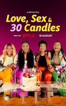 Aşk, Seks ve 30 Mum (Love, Sex and 30 Candles) izle (2023)